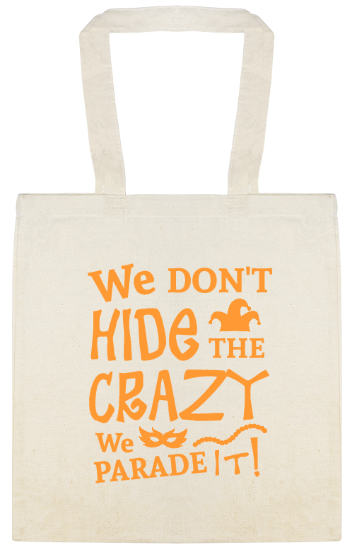 We Dont Hide The Crazy Parade It Custom Everyday Cotton Tote Bags Style 147493