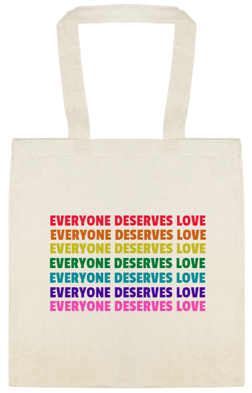 Charities, Fundraisers & Awareness Everyone Deserves Love Custom Everyday Cotton Tote Bags Style 152601