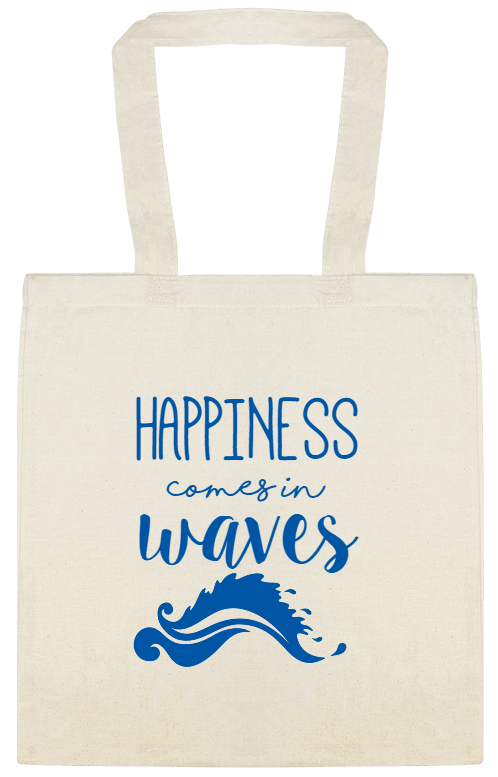 Parties & Events Happiness Comes In Waves Custom Everyday Cotton Tote Bags Style 151546