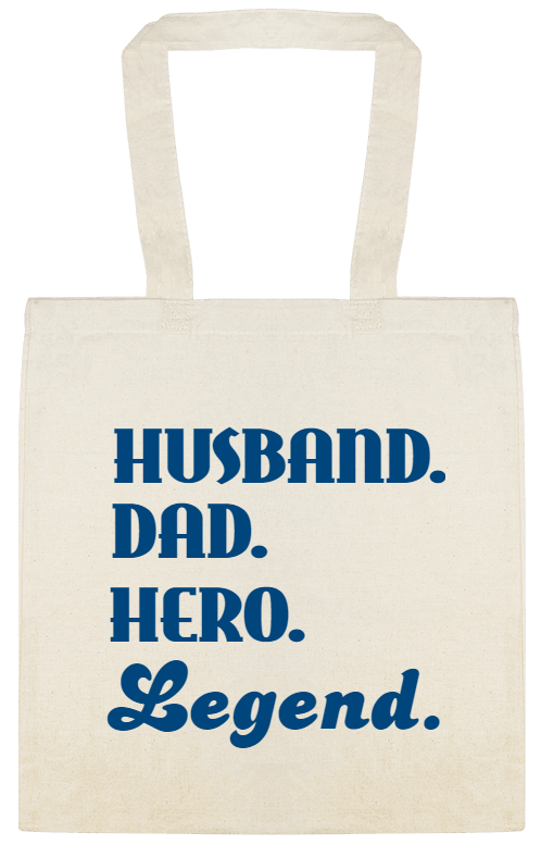 Holidays & Special Events Husband Dad Hero Legend Custom Everyday Cotton Tote Bags Style 153148