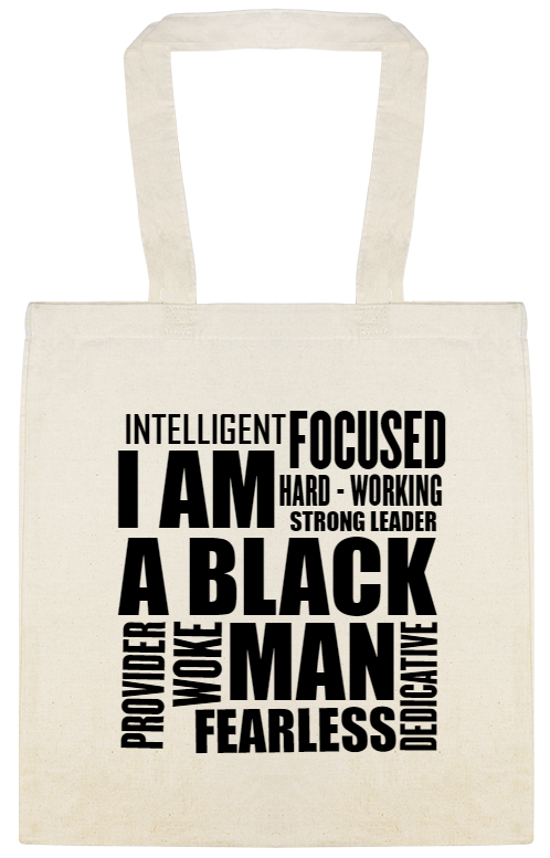 Black History Month Celebration Am Man Intelligent Focused Hard - Working Strong Leader Dedicative Fearless Provider Woke Custom Everyday Cotton Tote Bags Style 146888