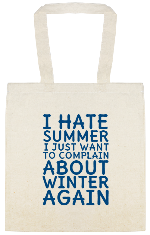 Hate Summer Want Complain Winter Again Just To About Custom Everyday Cotton Tote Bags Style 144180