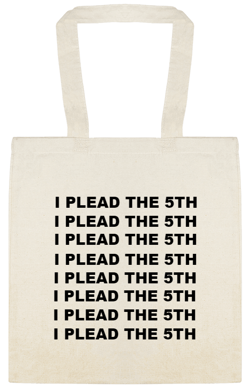 Political Campaigns Plead The 5th Custom Everyday Cotton Tote Bags Style 155091