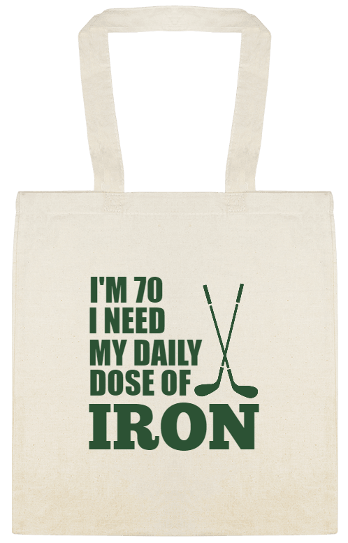 Sports & Teams Im 70 I Need My Daily Dose Of Iron Custom Everyday Cotton Tote Bags Style 150877