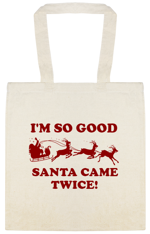 Holidays & Special Events Im So Good Santa Came Twice Custom Everyday Cotton Tote Bags Style 145931