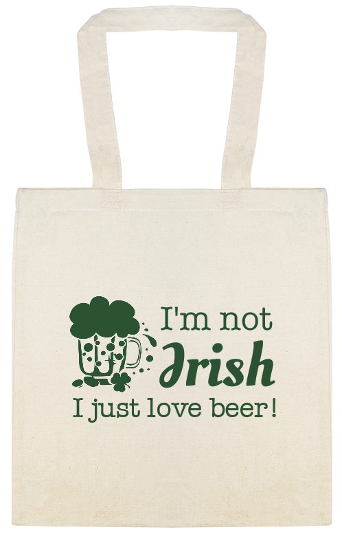 Im Not Irish I Just Love Beer Custom Everyday Cotton Tote Bags Style 148858