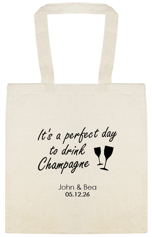 Its A Perfect Day To Drink Champagne John Bea 051226 Custom Everyday Cotton Tote Bags Style 152080