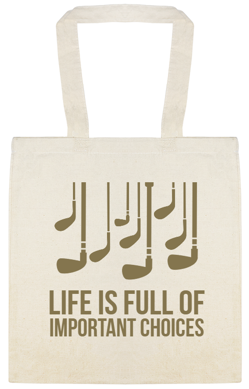 Sports & Teams Life Is Full Of Important Choices Custom Everyday Cotton Tote Bags Style 150127