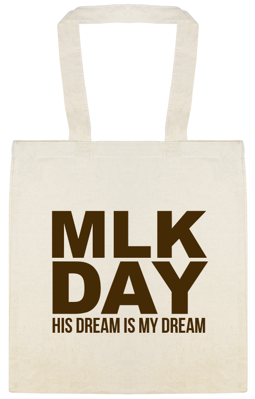 Mlk Day His Dream Is My Custom Everyday Cotton Tote Bags Style 146498