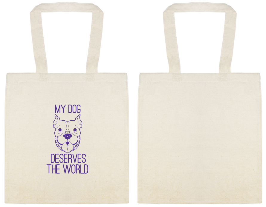 Special Events My Dog Deserves The World Custom Everyday Cotton Tote Bags Style 115414