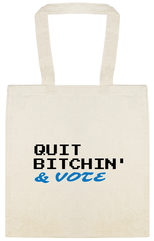 Vote / General Campaign Quit Bitchin Custom Everyday Cotton Tote Bags Style 155629