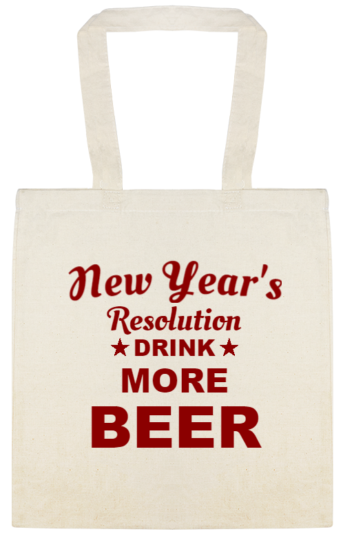 New Year\'s Resolution Drink More Beer Custom Everyday Cotton Tote Bags Style 145561