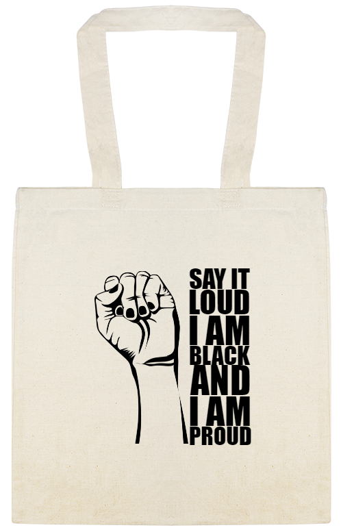 Say Loud Black And Proud It I Am Custom Everyday Cotton Tote Bags Style 147477