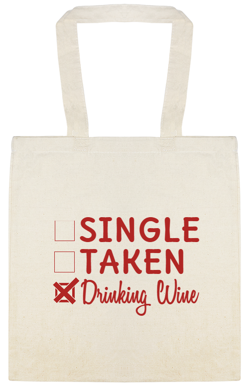 Valentines Day Single Taken Drinking Wine Custom Everyday Cotton Tote Bags Style 147024