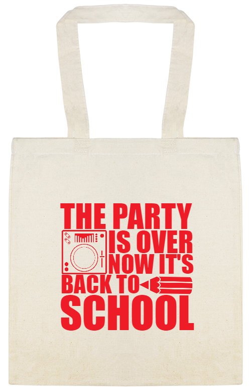 Special Events The Party Is Over Now Its Back To School Custom Everyday Cotton Tote Bags Style 122968