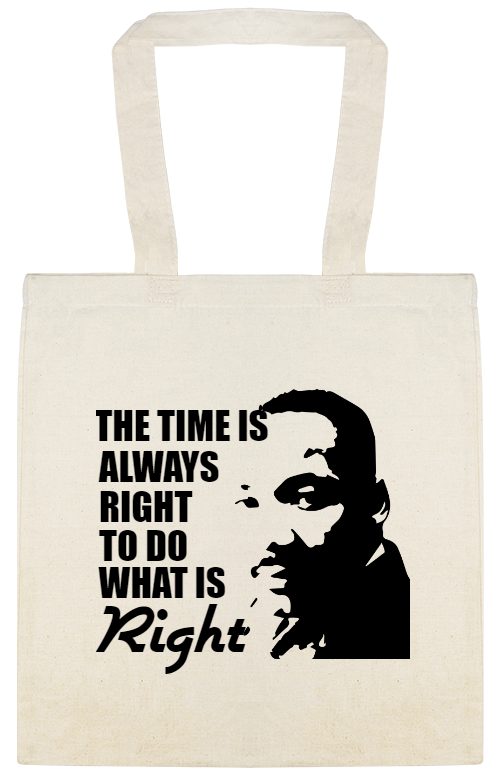 Holidays & Special Events The Time Is Always Right To Do What Custom Everyday Cotton Tote Bags Style 146506