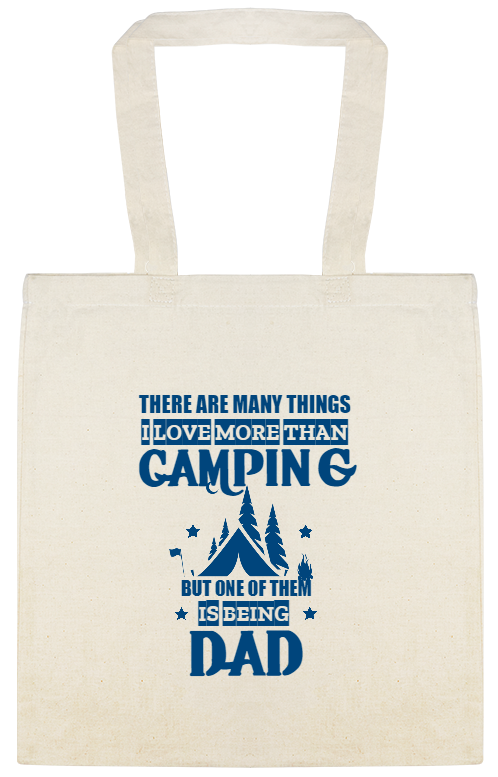 Parties & Events There Are Many Things Love More Than Camping Is Being Dad But One Of Them Custom Everyday Cotton Tote Bags Style 148006