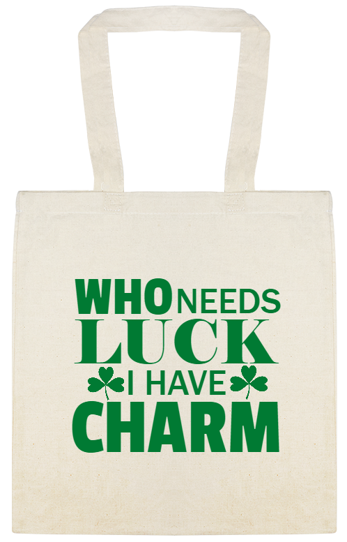 Saint Patricks Day Who Needs Luck Have Charm Custom Everyday Cotton Tote Bags Style 148481