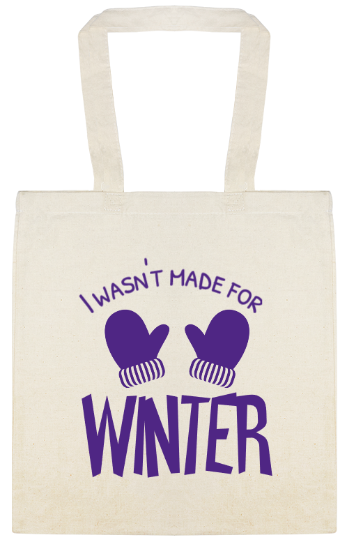 I Wasnt Made For Winter Custom Everyday Cotton Tote Bags Style 145591