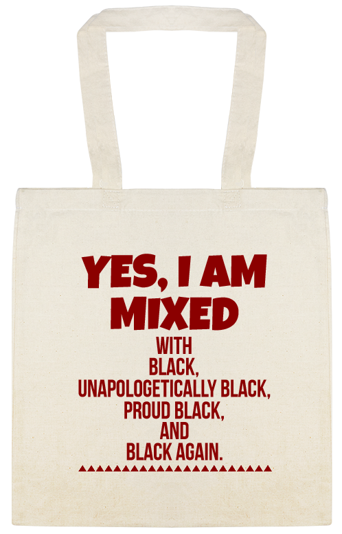 Yes I Am Mixed With Black Unapologetically Proud And Again Custom Everyday Cotton Tote Bags Style 146616