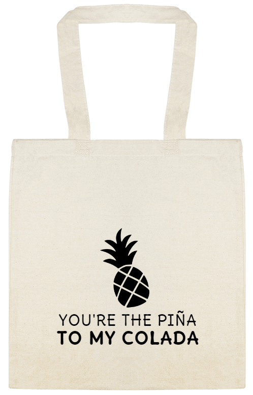Seasonal Youre The Pia To My Colada Custom Everyday Cotton Tote Bags Style 154481
