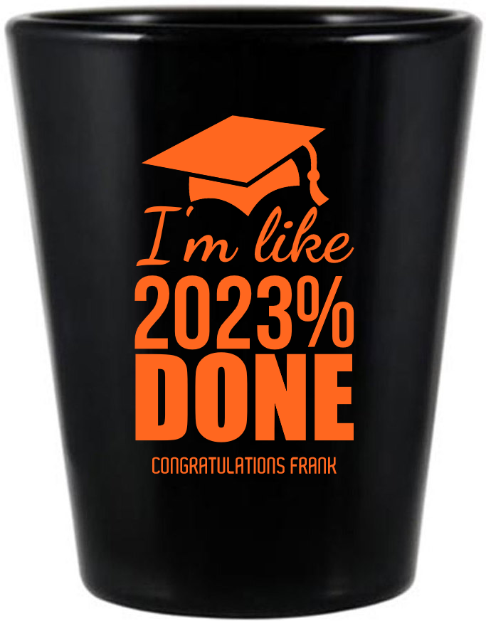 Custom Year I’m Like Done Graduation Black Shot Glasses
