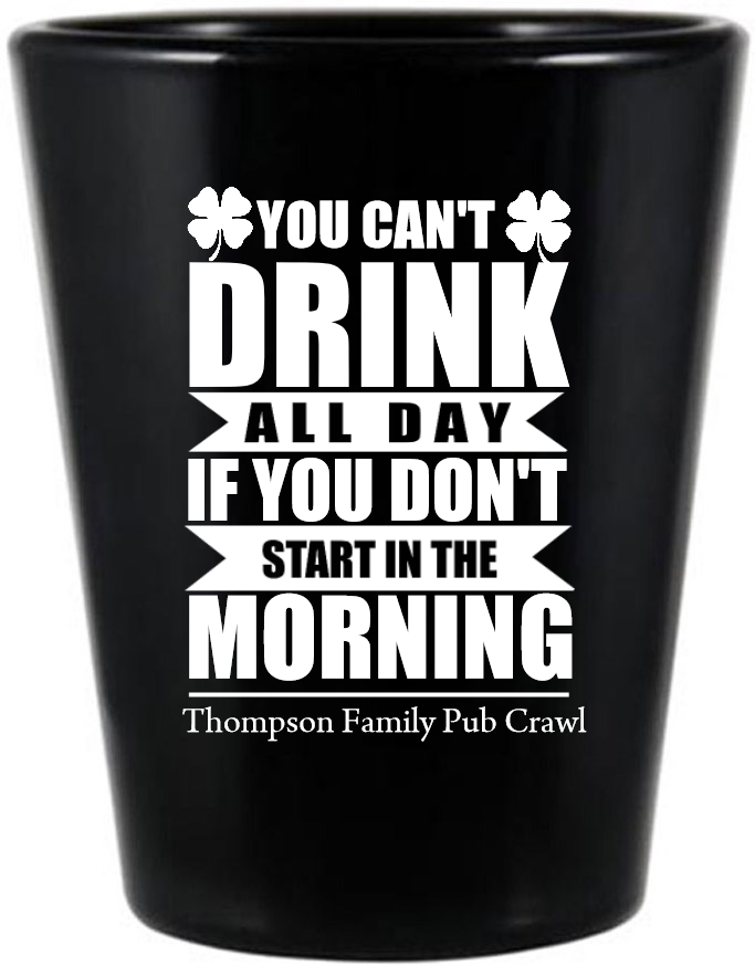 Drink All Day St. Patrick’s Black Shot Glass