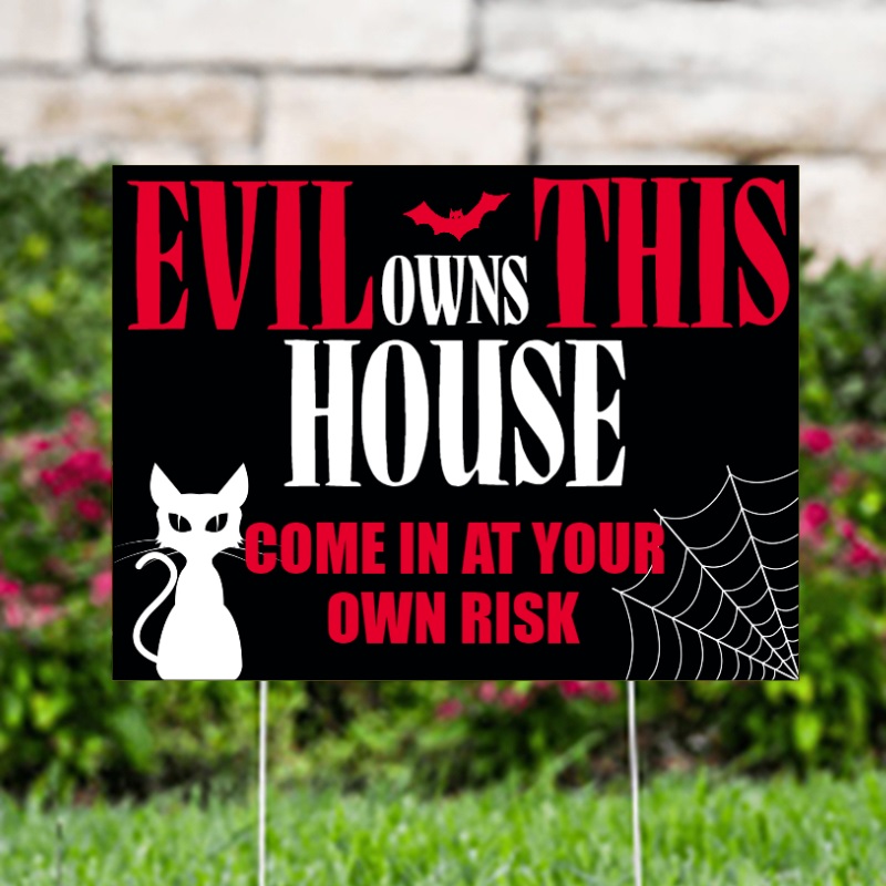 Evil Owns This House Yard Signs