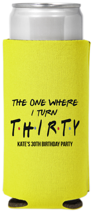 Friends Themed 30th Birthday Full Color Slim Can Coolers