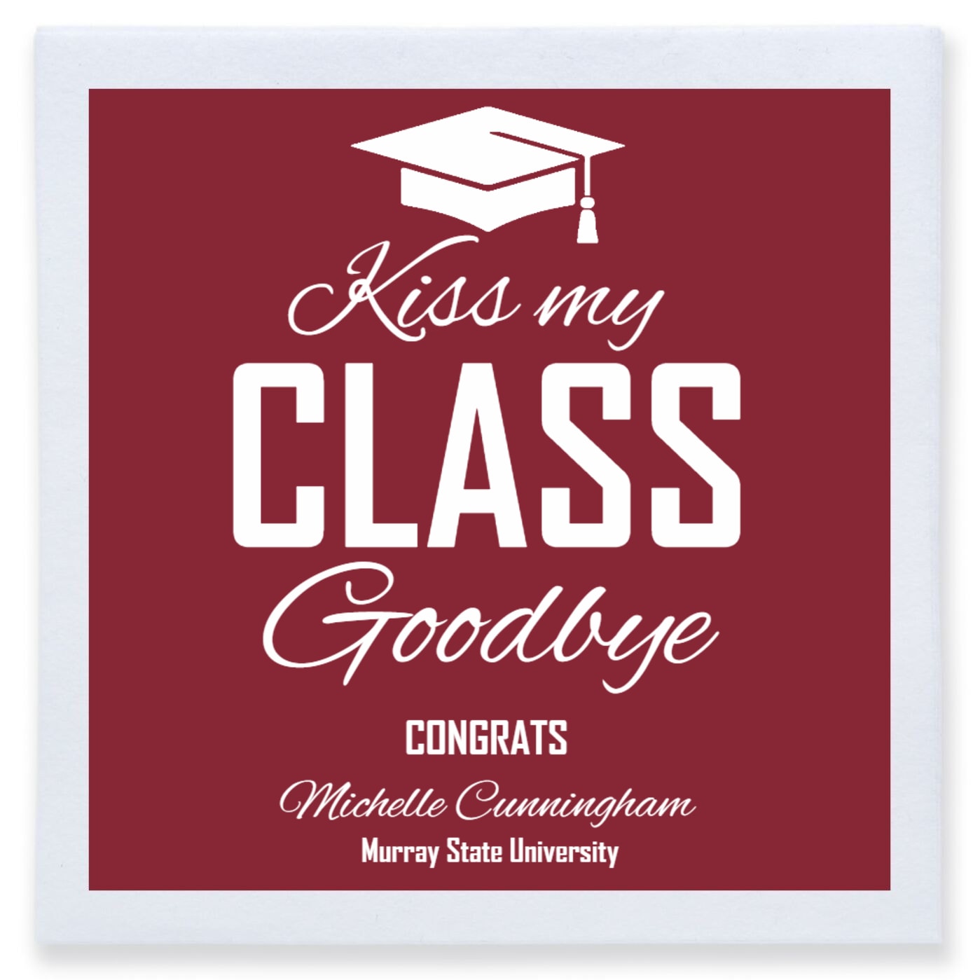 Kiss My Class Goodbye Congrats Full Color 3ply Premium Beverage Napkins Style 172739