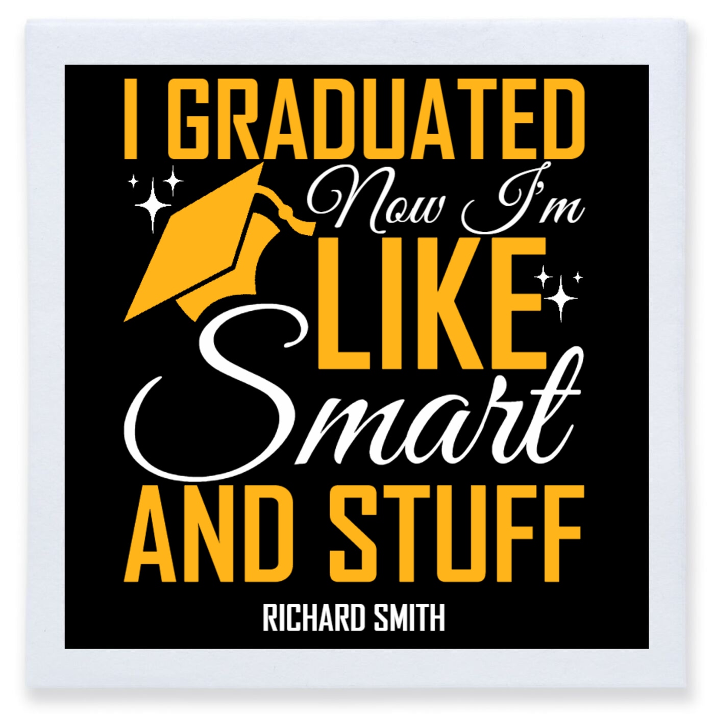 I Graduated Now I'm Like Smart And Tuff Stuff Im Full Color 3ply Premium Beverage Napkins Style 171443