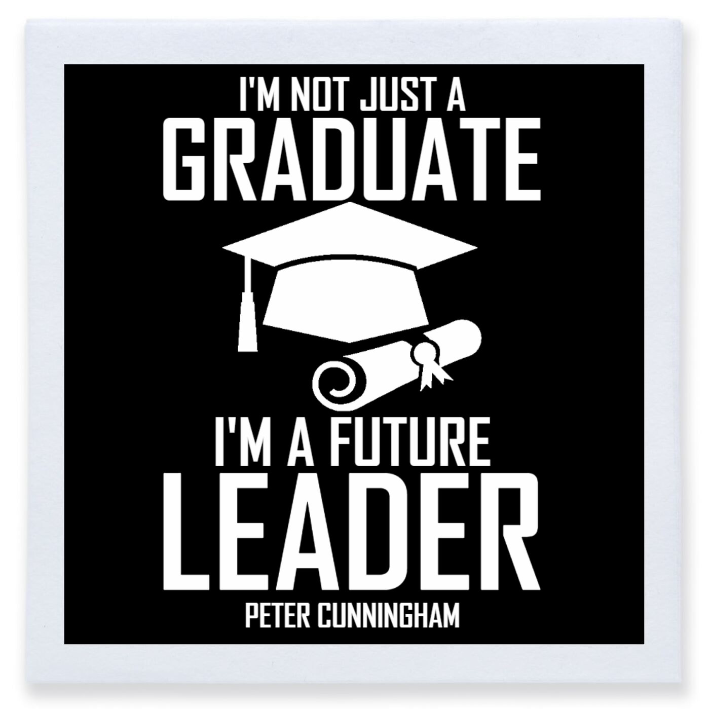 I'm Not Just A Graduate I'm A Future Leader Im Full Color 3ply Premium Beverage Napkins Style 171318