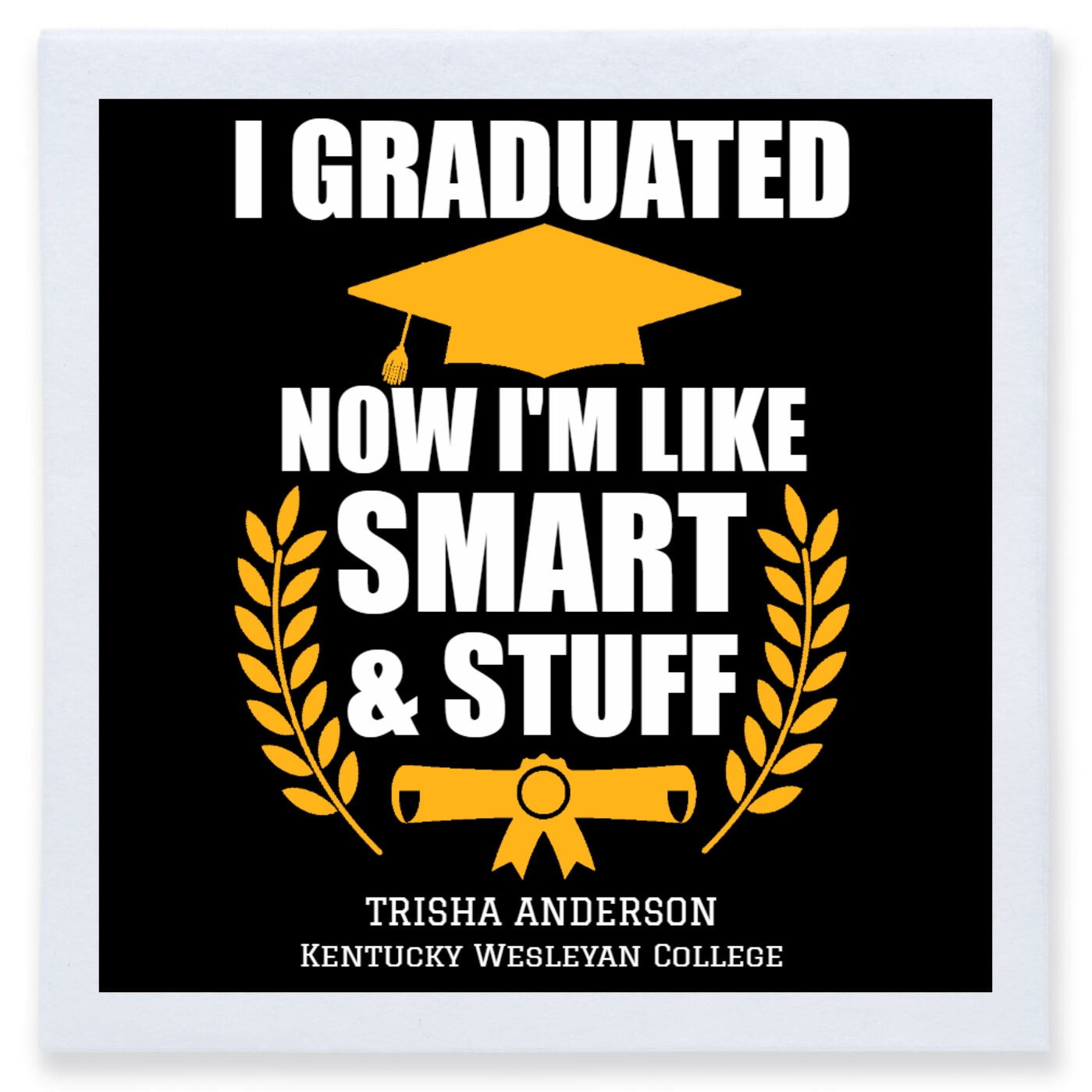 I Graduated Now I'm Like Smart And Stuff Im Full Color 3ply Premium Beverage Napkins Style 172301
