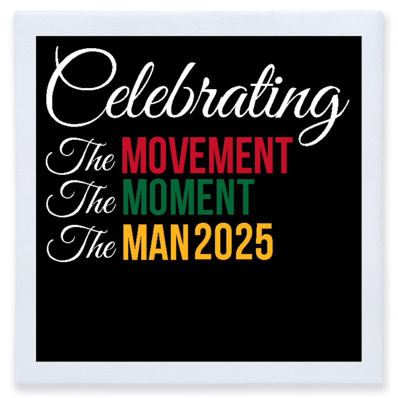 Celebrating The Movement Moment Man 2025 Full Color 3ply Premium Beverage Napkins Style 169453