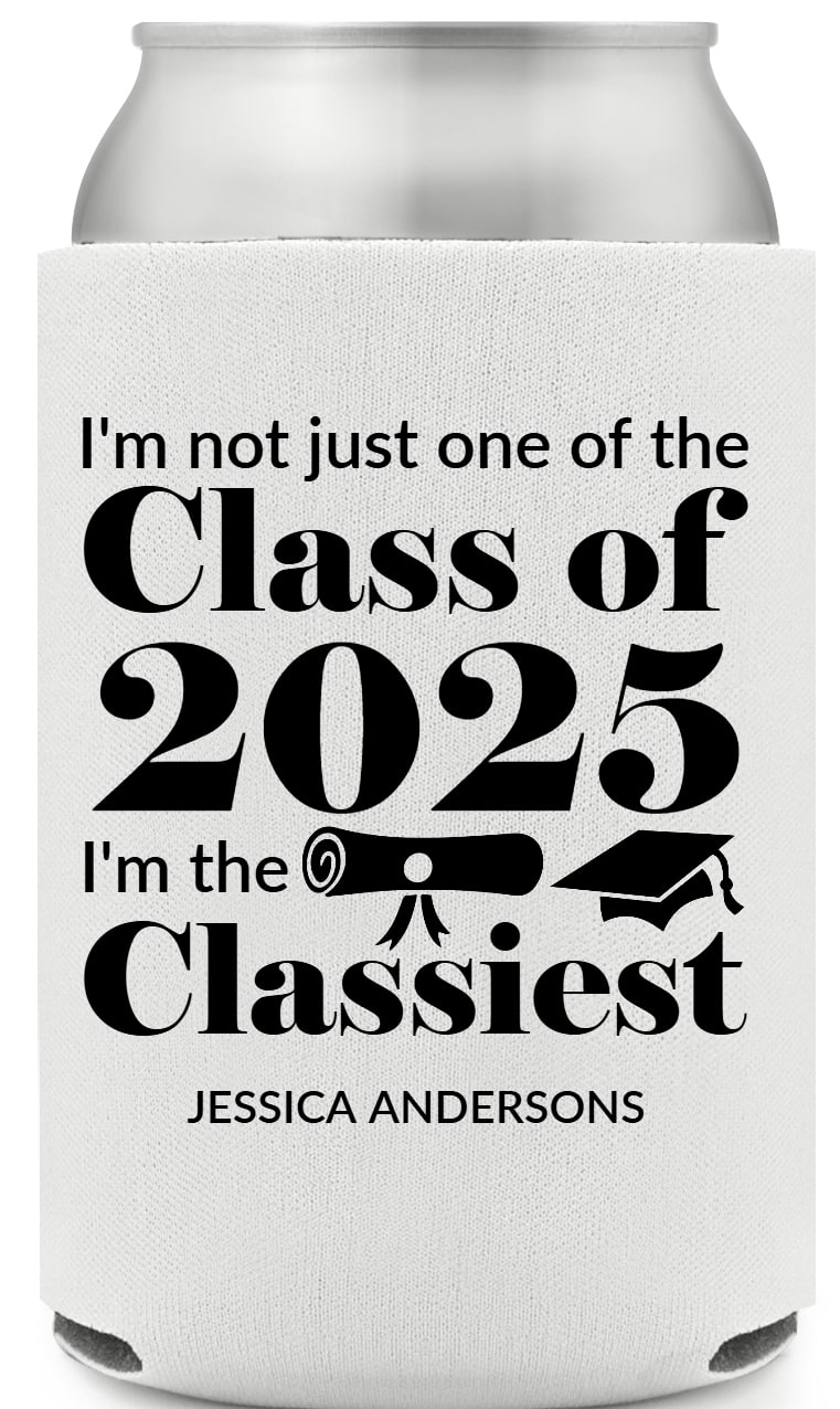 I'm Not Just One Of The Class 2025 I'm The Classiest Im Full Color Foam Collapsible Coolies All Over Print Style 171136