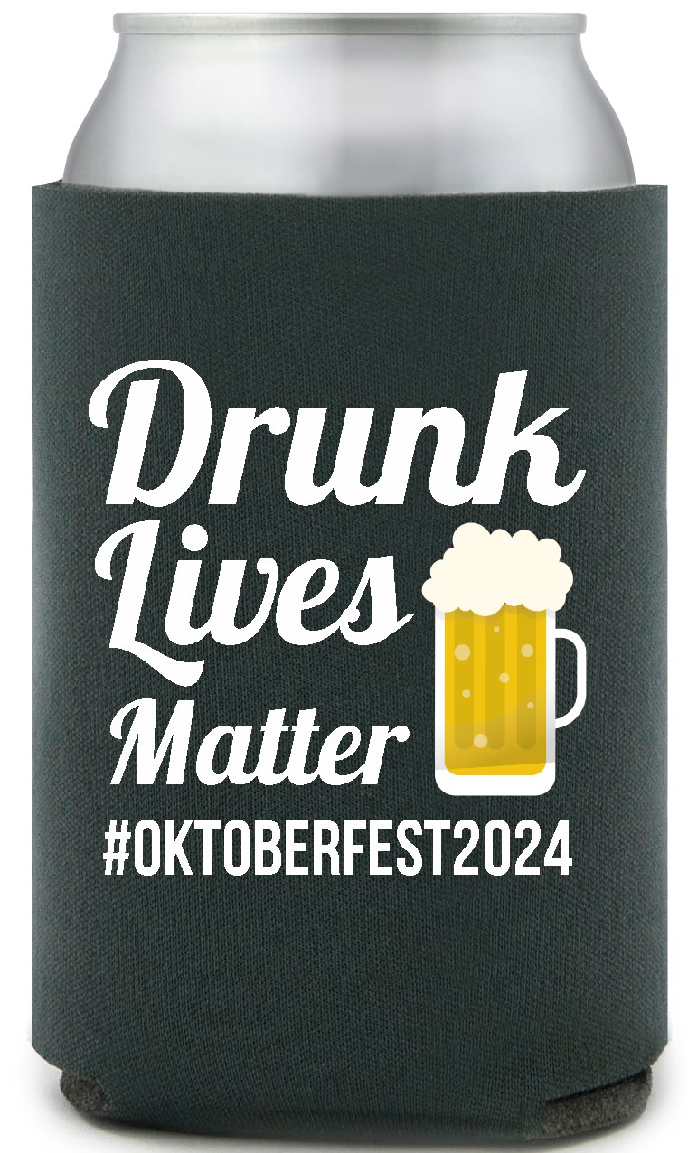Drunk Lives Matter #oktoberfest2024 Full Color Foam Collapsible Coolies - All Over Print Style 166919