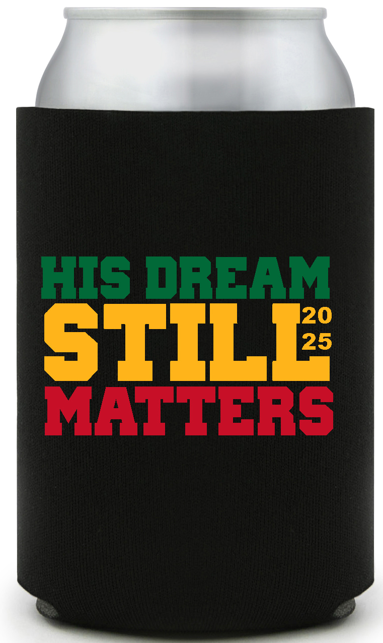His Dream Still Matters 2025 Full Color Foam Collapsible Coolies All Over Print Style 169448