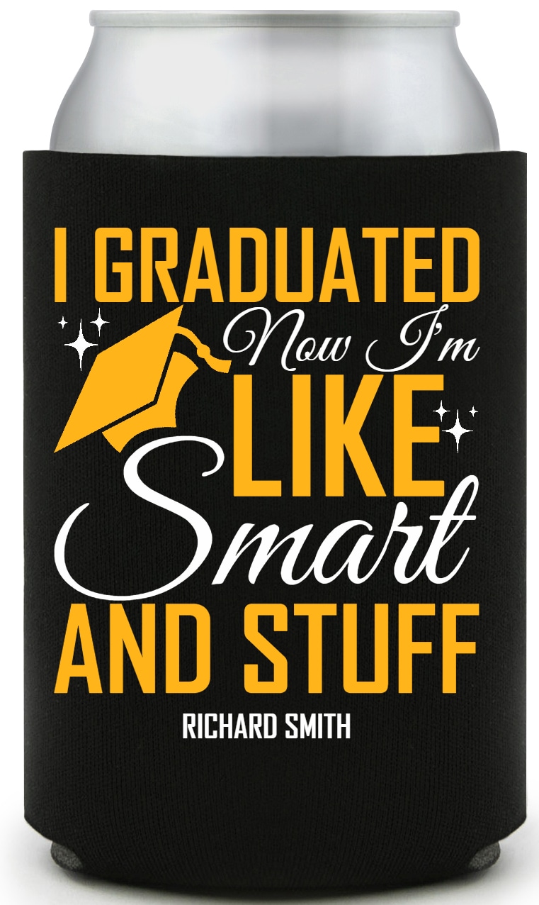 I Graduated Now I'm Like Smart And Tuff Stuff Im Full Color Foam Collapsible Coolies All Over Print Style 171443