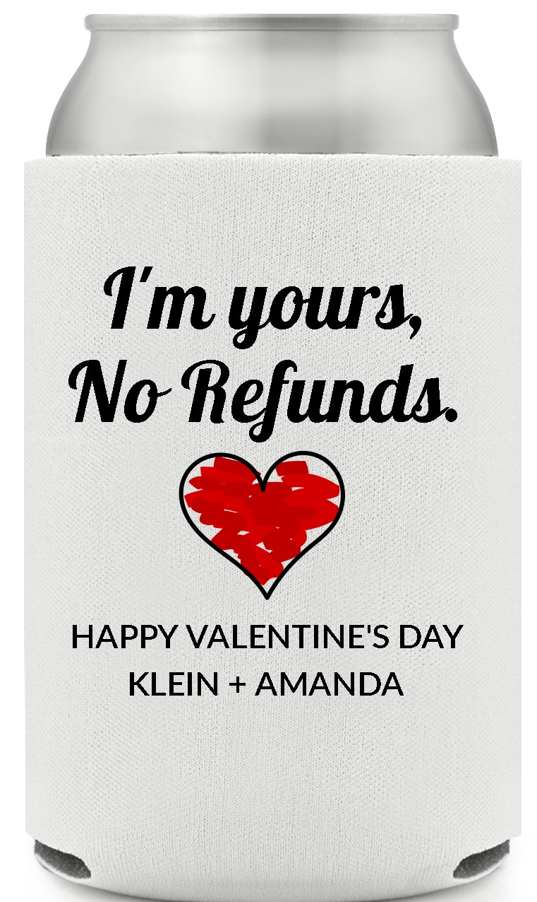 I'm Yours No Refunds Happy Valentine's Day Klein Amanda Full Color Foam Collapsible Coolies All Over Print Style 169567