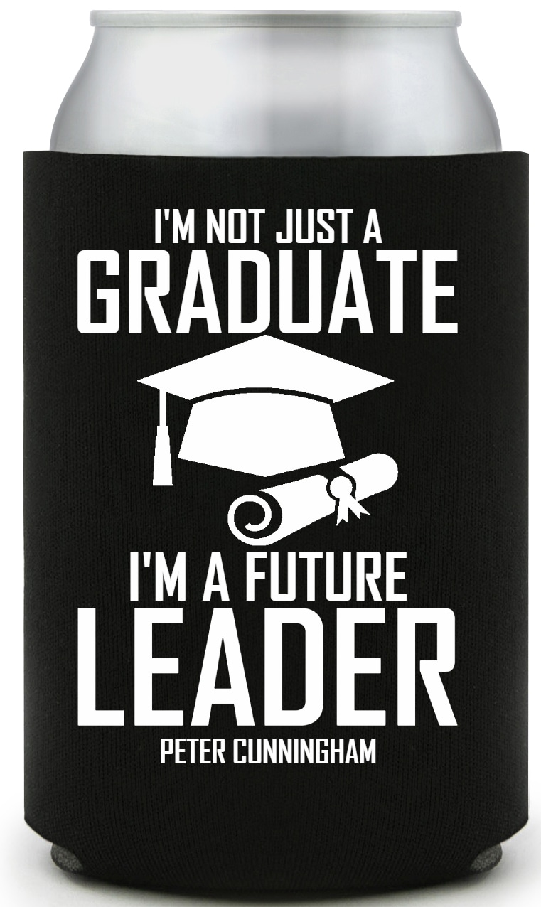I'm Not Just A Graduate I'm A Future Leader Im Full Color Foam Collapsible Coolies All Over Print Style 171318