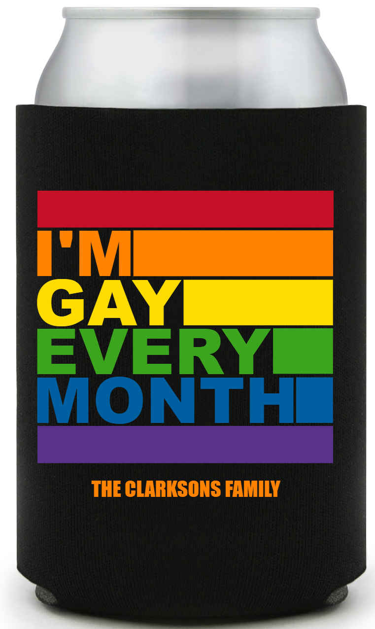 I'm Gay Every Month Im Full Color Foam Collapsible Coolies All Over Print Style 173142
