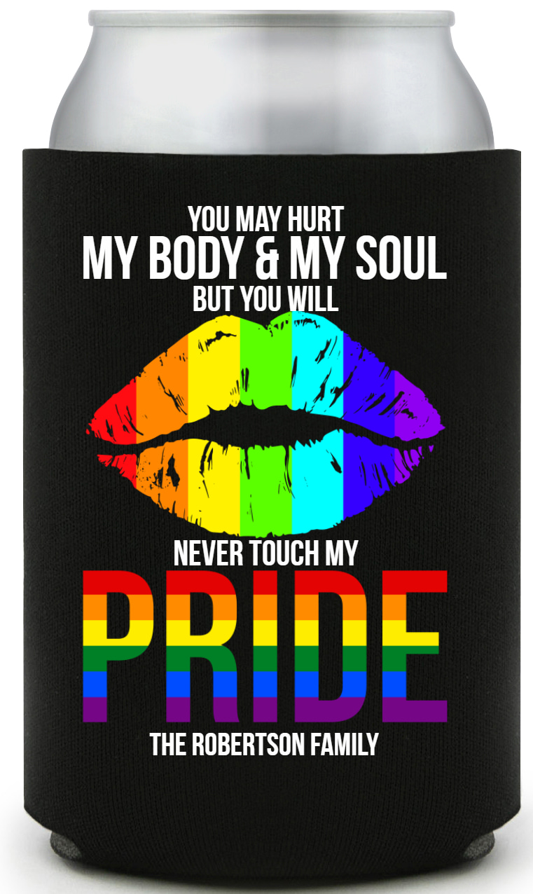 You May Hurt My Body And My Soul But You Will Never Touch My Pride Full Color Foam Collapsible Coolies All Over Print Style 173243