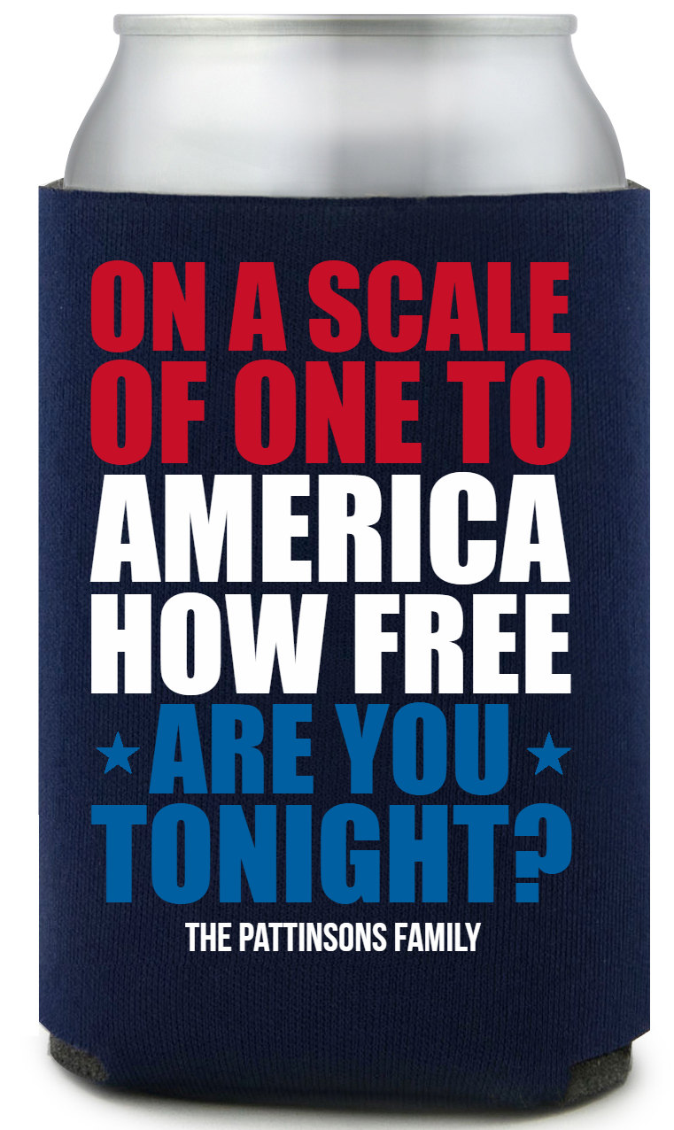 On A Scale Of One To America How Sare Are You Free Tonight Full Color Foam Collapsible Coolies All Over Print Style 173027