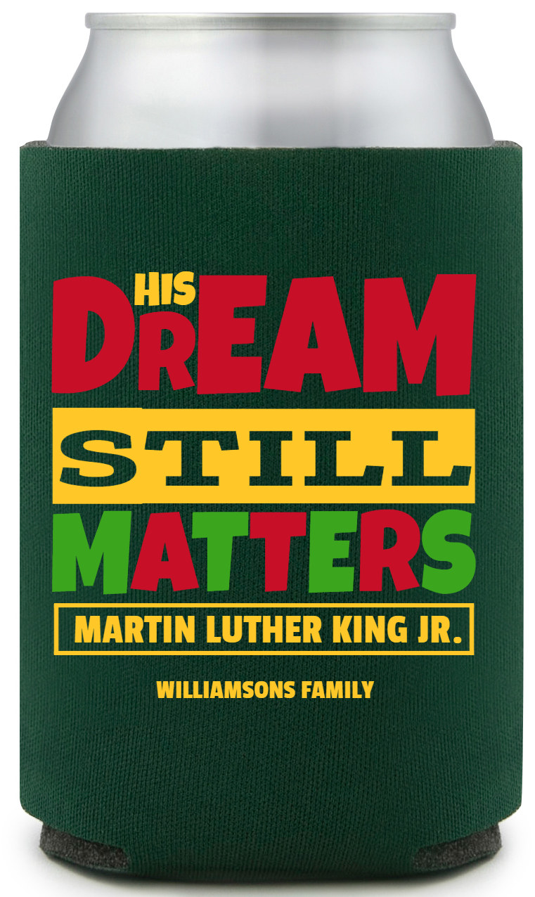 His Dream Still Matters Martin Luther King Jr Full Color Foam Collapsible Coolies All Over Print Style 169467