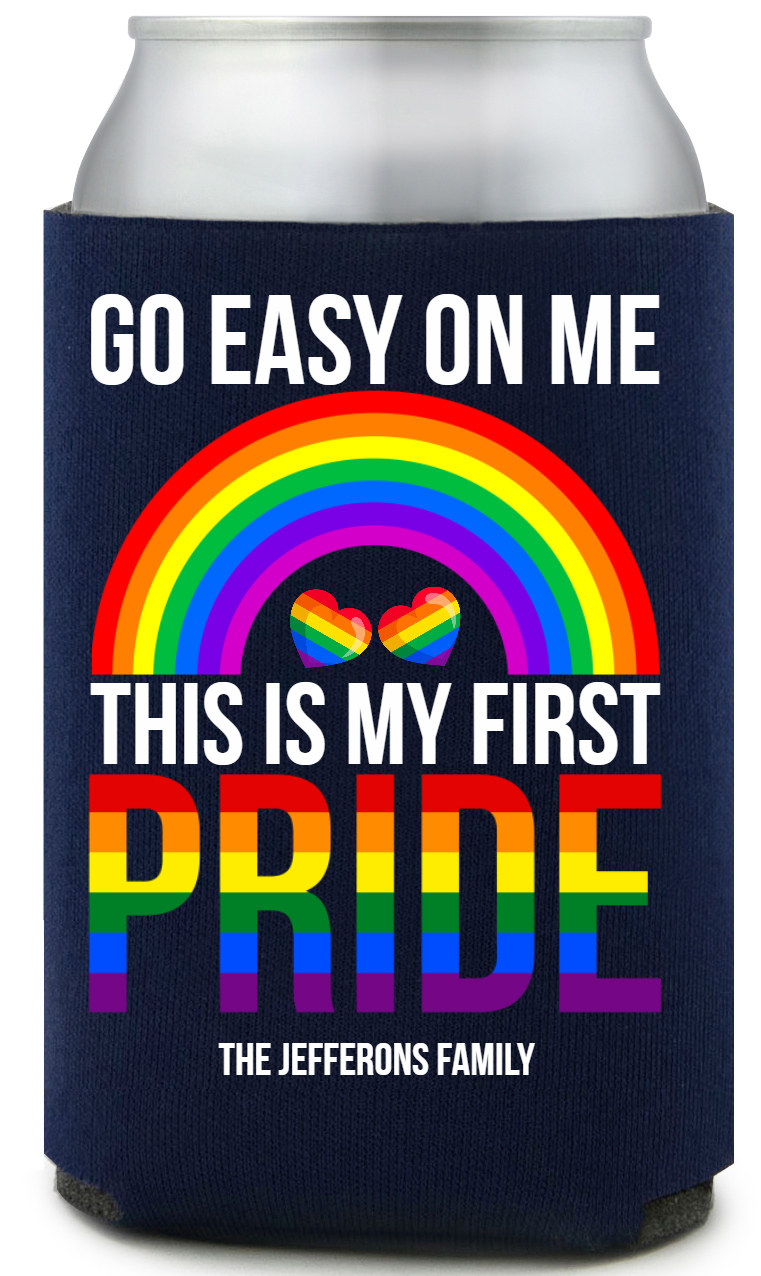 Go Easy On Me This Is My First Pride Full Color Foam Collapsible Coolies All Over Print Style 173240