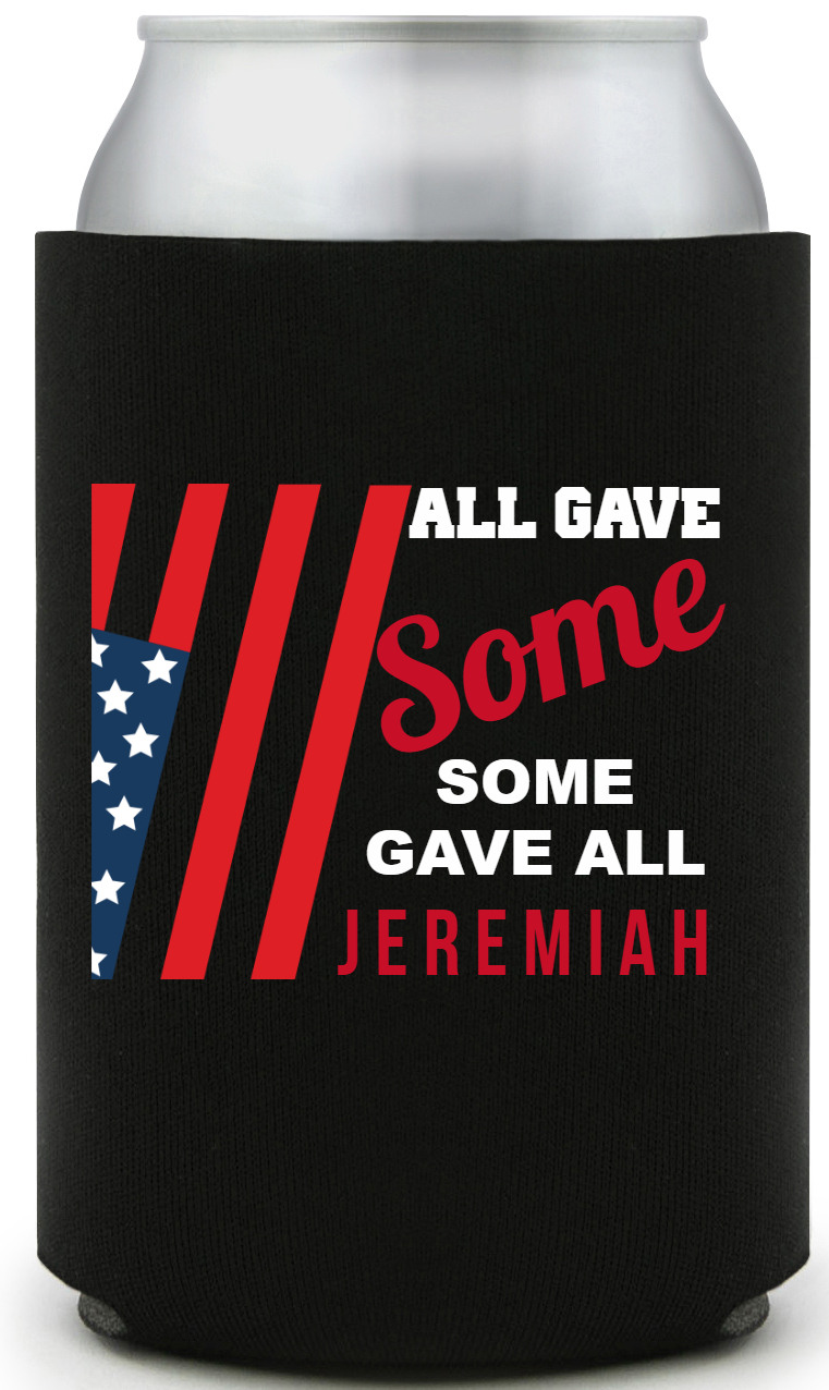 All Gave Some Some Gave All Full Color Foam Collapsible Coolies All Over Print Style 173012