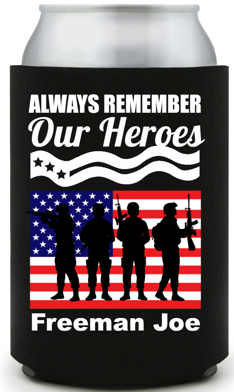 Always Remember Our Heroes Full Color Foam Collapsible Coolies All Over Print Style 172677