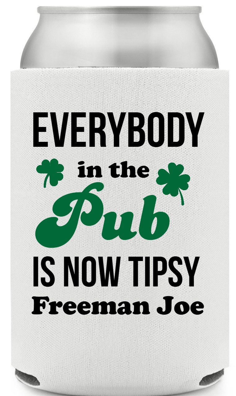 Everybody In The Pub Is Now Tipsy Freeman Joe Full Color Foam Collapsible Coolies All Over Print Style 170075