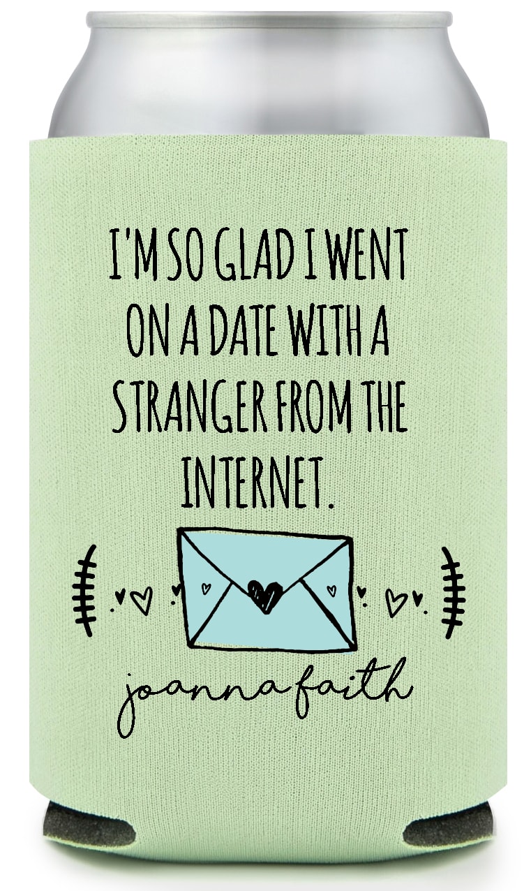 I'm So Glad I Went On A Date With A Stranger From The Inernet Joanna Faith Full Color Foam Collapsible Coolies All Over Print Style 169544