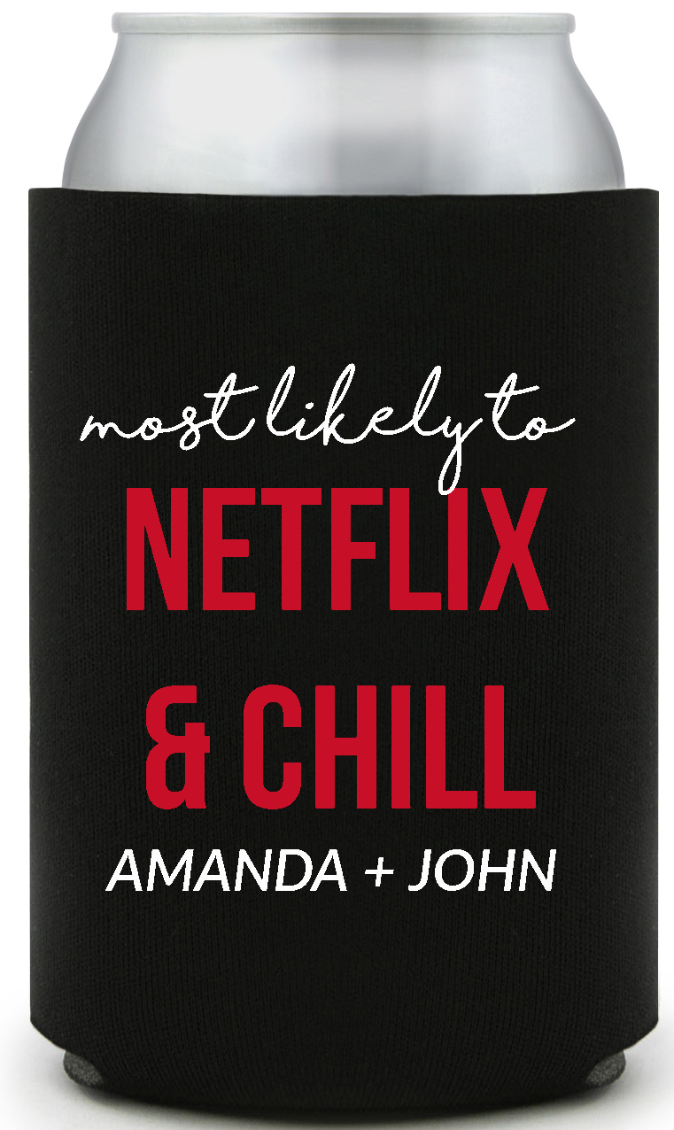 Most Likely To Netflix Chill Full Color Foam Collapsible Coolies All Over Print Style 169582
